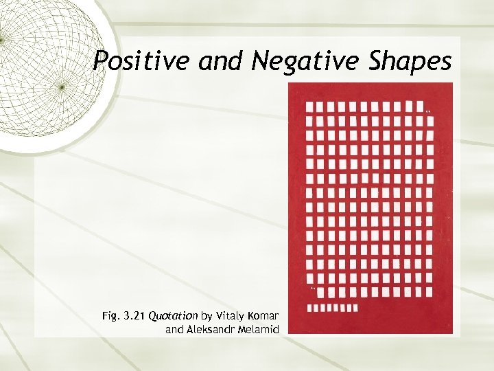 Positive and Negative Shapes Fig. 3. 21 Quotation by Vitaly Komar and Aleksandr Melamid