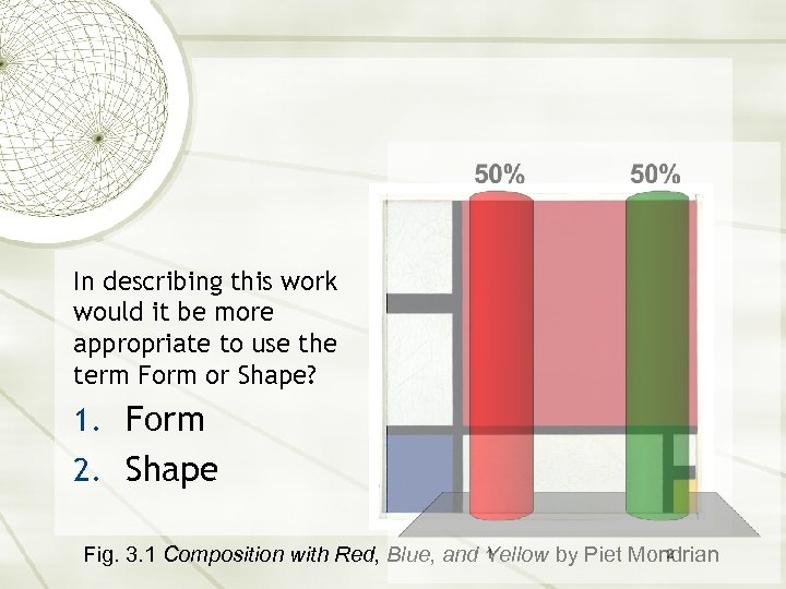 In describing this work would it be more appropriate to use the term Form