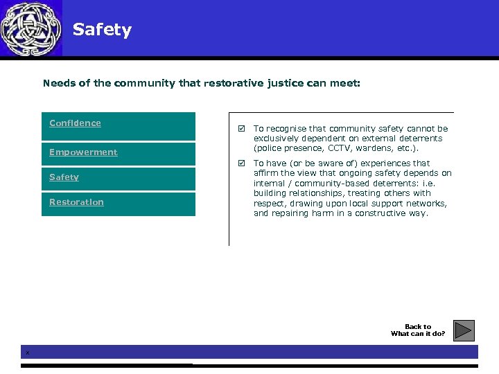 Safety Needs of the community that restorative justice can meet: Confidence Empowerment Safety Restoration