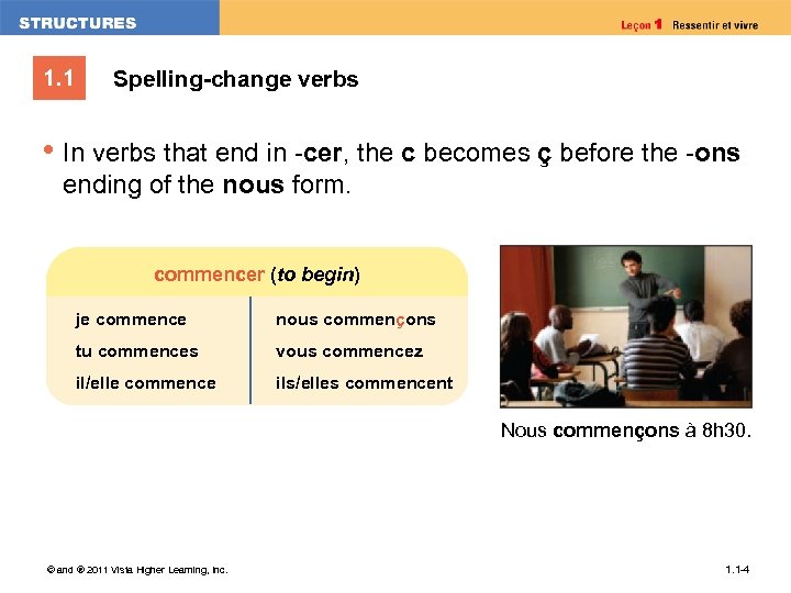 1. 1 Spelling-change verbs • In verbs that end in -cer, the c becomes