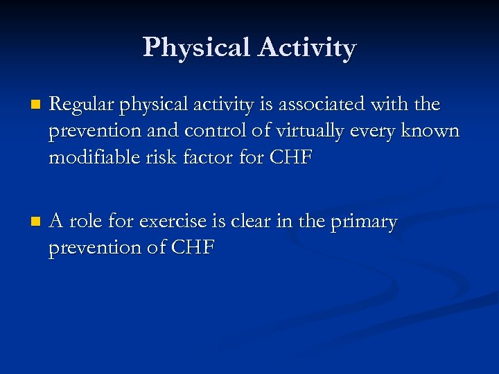 Physical Activity n Regular physical activity is associated with the prevention and control of