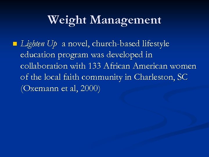 Weight Management n Lighten Up a novel, church-based lifestyle education program was developed in