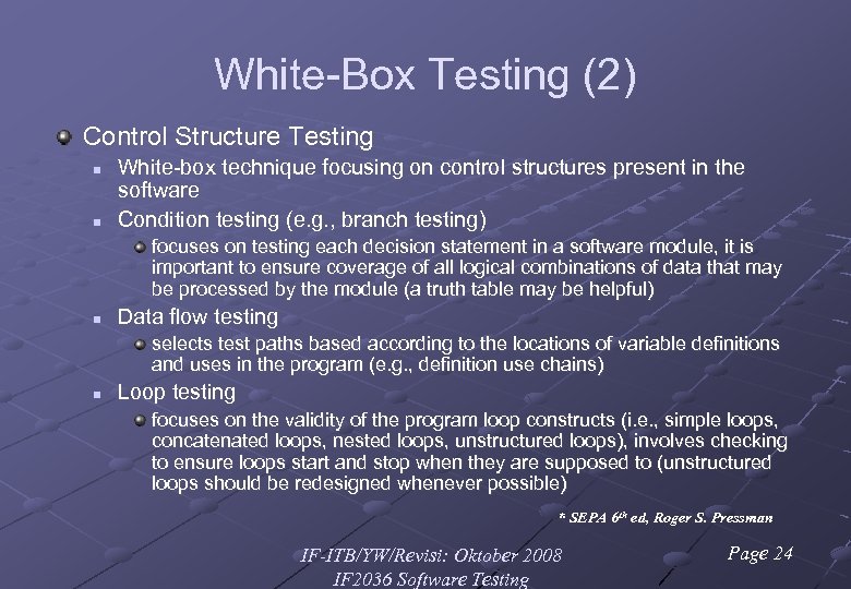 White-Box Testing (2) Control Structure Testing n n White-box technique focusing on control structures