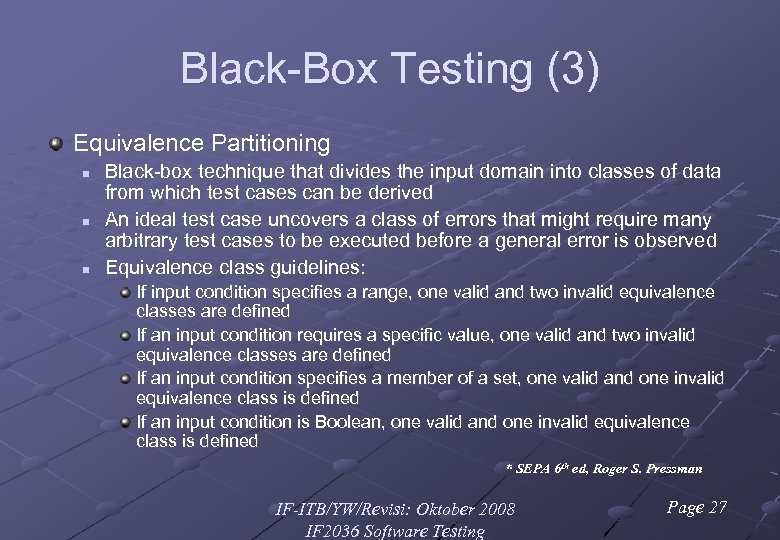 Black-Box Testing (3) Equivalence Partitioning n n n Black-box technique that divides the input