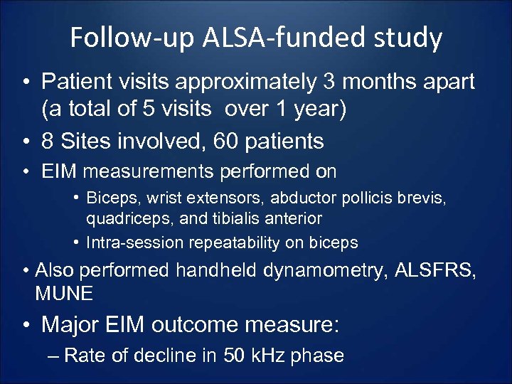 Follow-up ALSA-funded study • Patient visits approximately 3 months apart (a total of 5