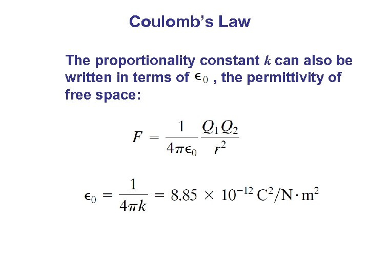  Coulomb’s Law The proportionality constant k can also be written in terms of