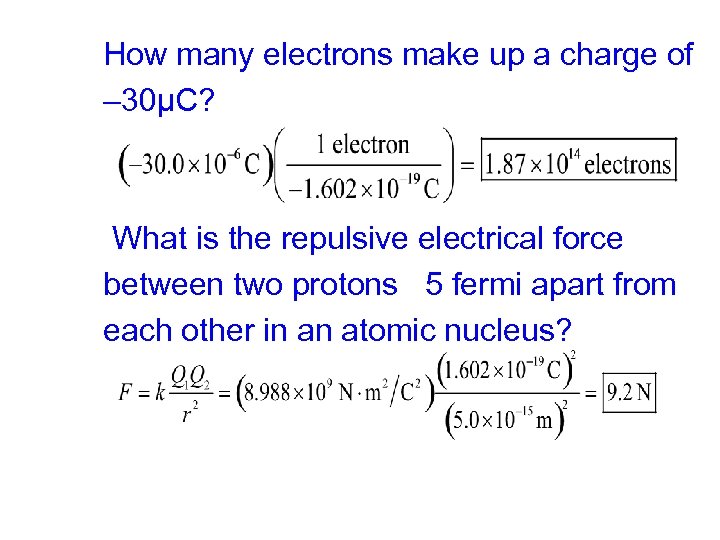 How many electrons make up a charge of – 30μC? What is the repulsive