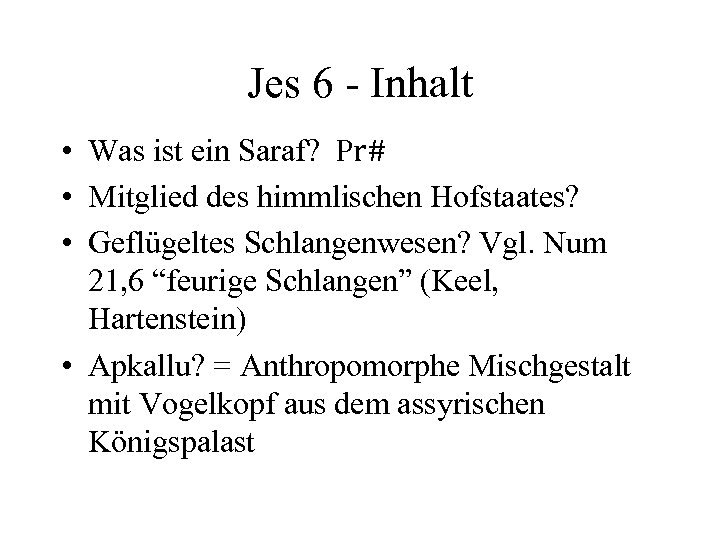 Jes 6 - Inhalt • Was ist ein Saraf? Pr# • Mitglied des himmlischen