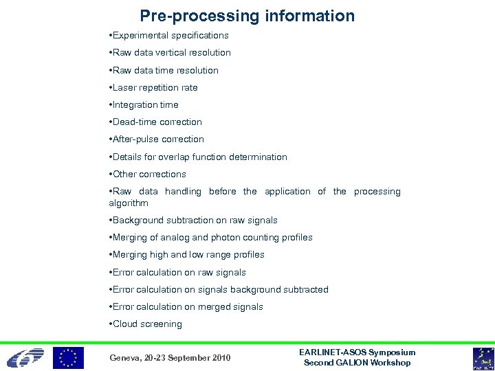 Pre-processing information • Experimental specifications • Raw data vertical resolution • Raw data time