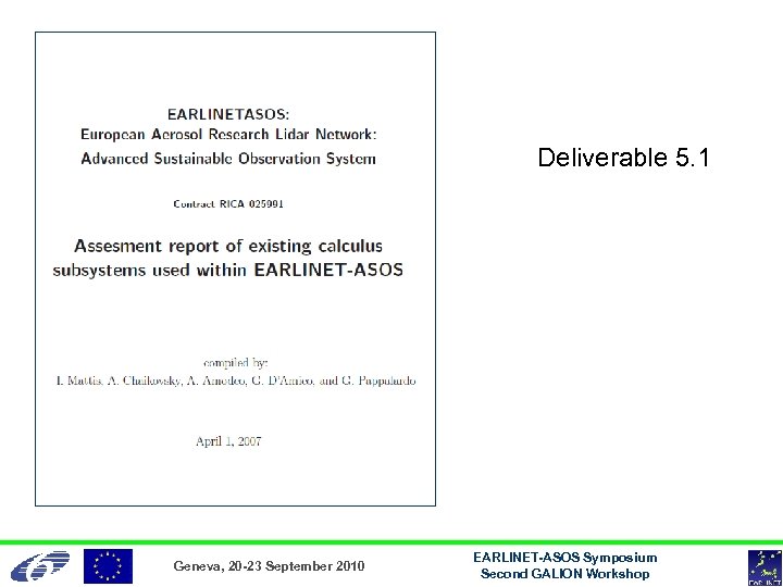 Deliverable 5. 1 Geneva, 20 -23 September 2010 EARLINET-ASOS Symposium Second GALION Workshop 