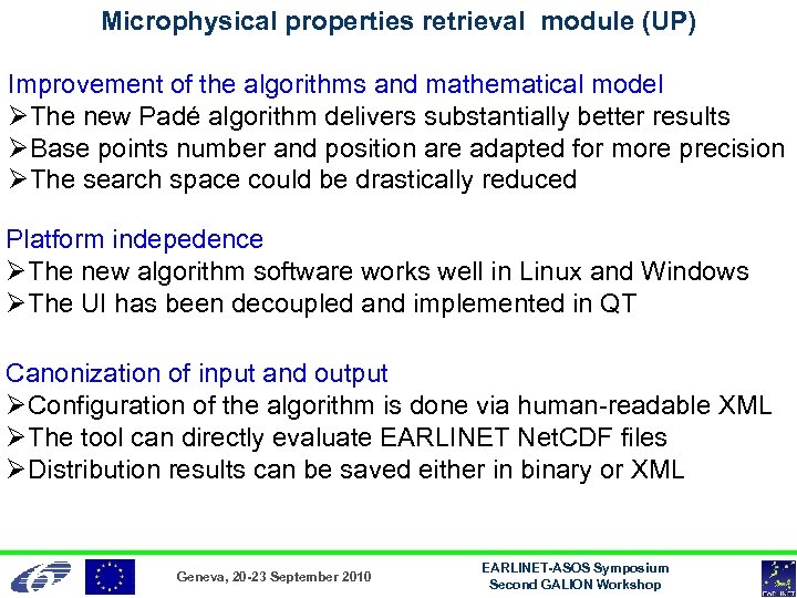 Microphysical properties retrieval module (UP) Improvement of the algorithms and mathematical model ØThe new