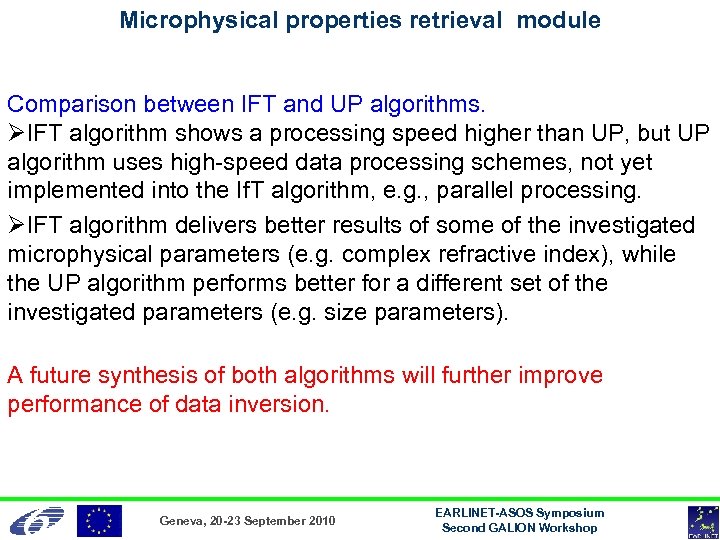 Microphysical properties retrieval module Comparison between IFT and UP algorithms. ØIFT algorithm shows a