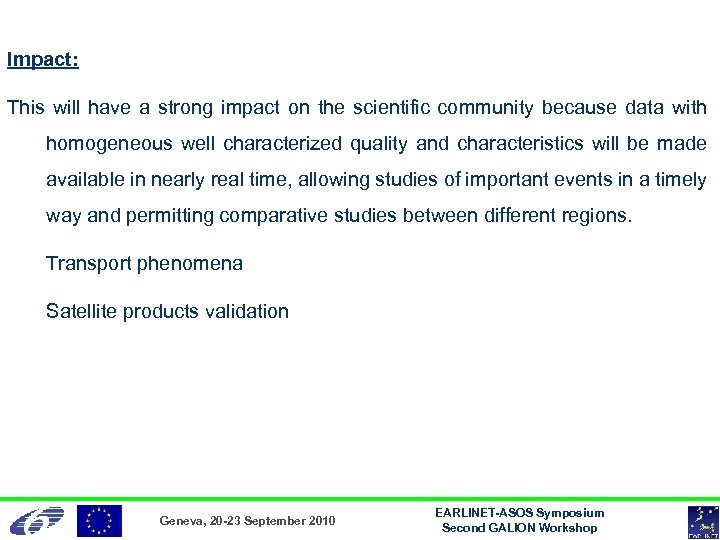 Impact: This will have a strong impact on the scientific community because data with