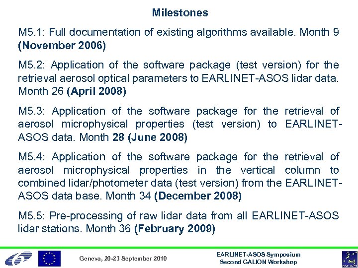 Milestones M 5. 1: Full documentation of existing algorithms available. Month 9 (November 2006)