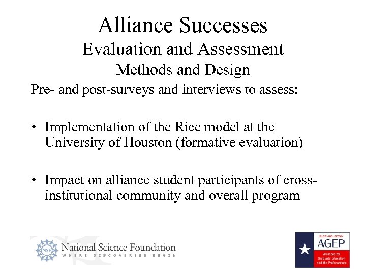 Alliance Successes Evaluation and Assessment Methods and Design Pre- and post-surveys and interviews to