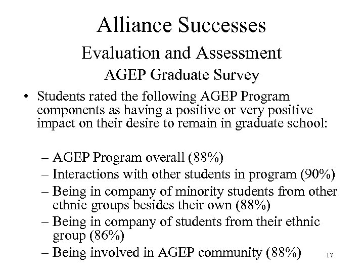 Alliance Successes Evaluation and Assessment AGEP Graduate Survey • Students rated the following AGEP