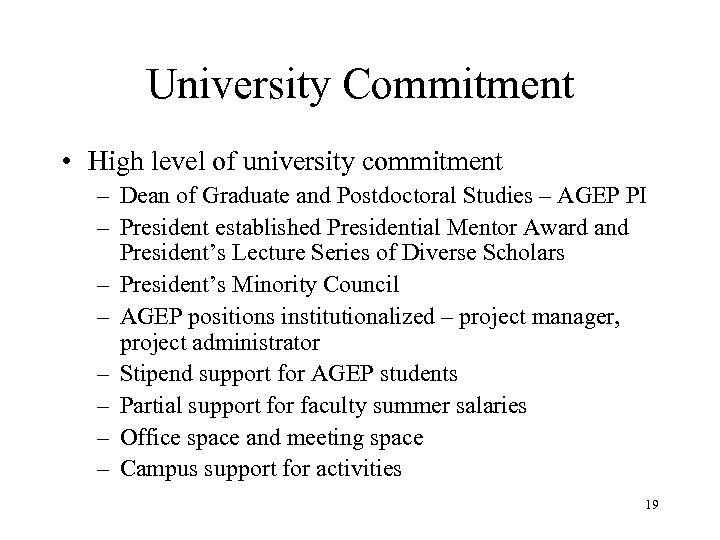 University Commitment • High level of university commitment – Dean of Graduate and Postdoctoral