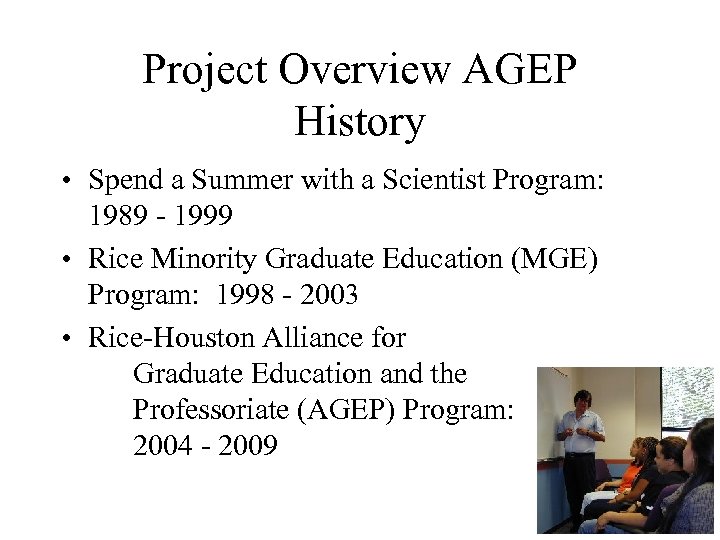 Project Overview AGEP History • Spend a Summer with a Scientist Program: 1989 -