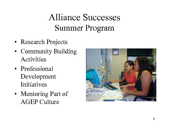 Alliance Successes Summer Program • Research Projects • Community Building Activities • Professional Development