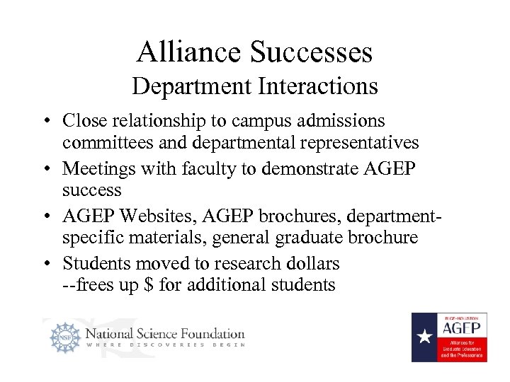 Alliance Successes Department Interactions • Close relationship to campus admissions committees and departmental representatives