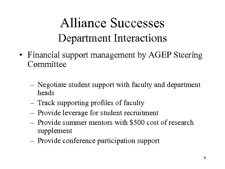 Alliance Successes Department Interactions • Financial support management by AGEP Steering Committee – Negotiate