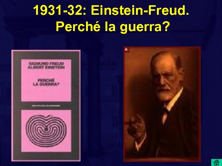 1931 -32: Einstein-Freud. Perché la guerra? 