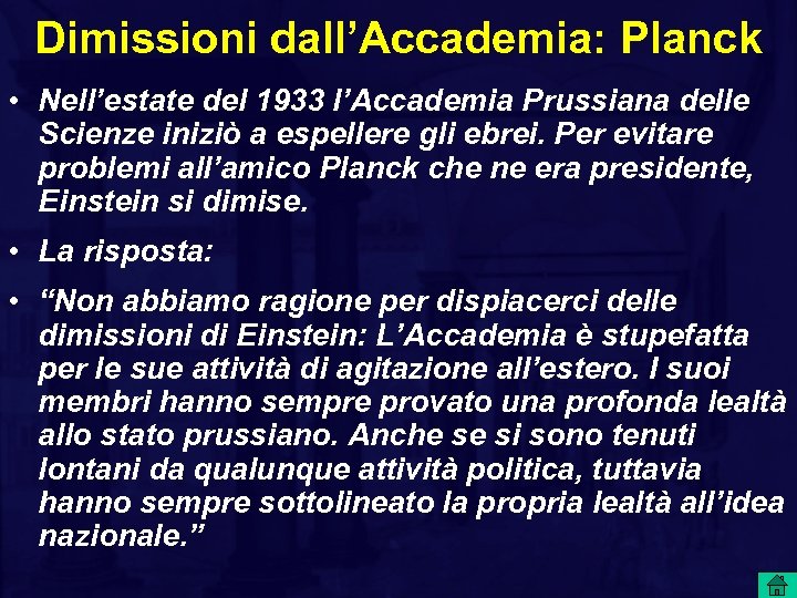 Dimissioni dall’Accademia: Planck • Nell’estate del 1933 l’Accademia Prussiana delle Scienze iniziò a espellere