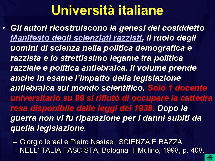 Università italiane • Gli autori ricostruiscono la genesi del cosiddetto Manifesto degli scienziati razzisti,