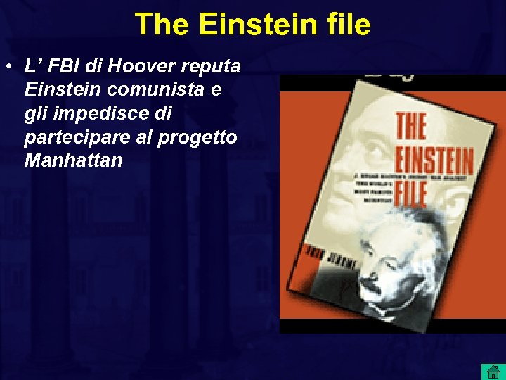 The Einstein file • L’ FBI di Hoover reputa Einstein comunista e gli impedisce