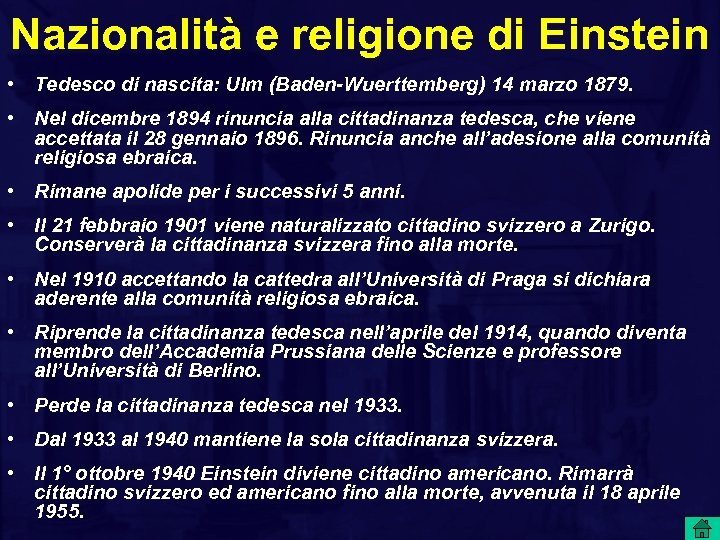 Nazionalità e religione di Einstein • Tedesco di nascita: Ulm (Baden-Wuerttemberg) 14 marzo 1879.