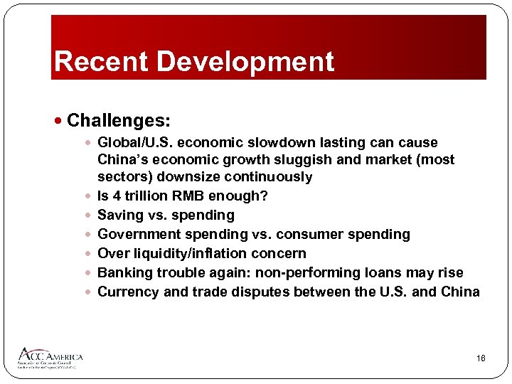 Recent Development Challenges: Global/U. S. economic slowdown lasting can cause China’s economic growth sluggish