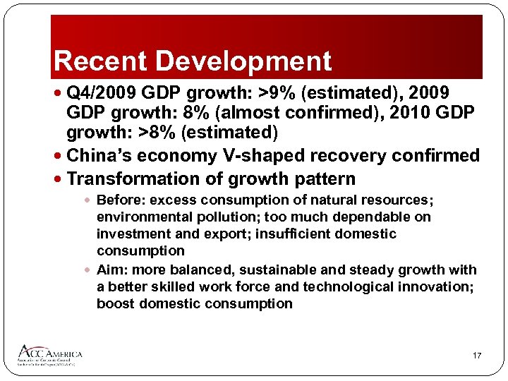 Recent Development Q 4/2009 GDP growth: >9% (estimated), 2009 GDP growth: 8% (almost confirmed),