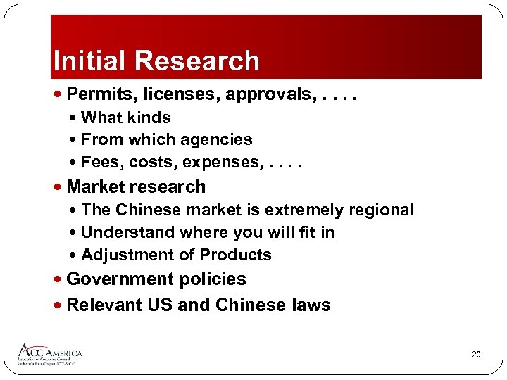 Initial Research Permits, licenses, approvals, . . What kinds From which agencies Fees, costs,