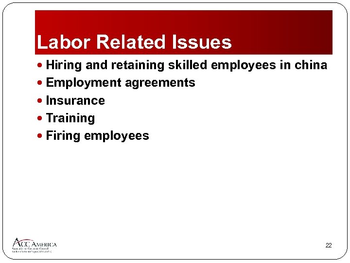 Labor Related Issues Hiring and retaining skilled employees in china Employment agreements Insurance Training