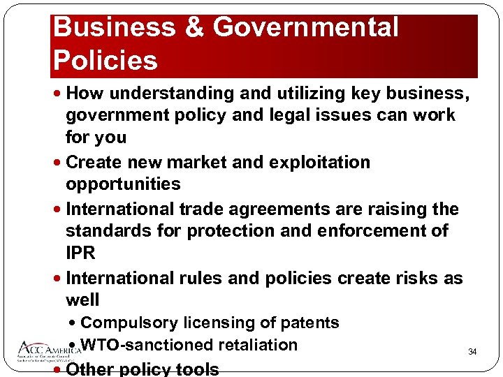 Business & Governmental Policies How understanding and utilizing key business, government policy and legal