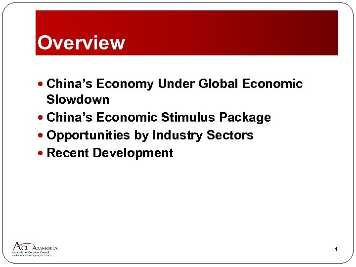 Overview China’s Economy Under Global Economic Slowdown China’s Economic Stimulus Package Opportunities by Industry