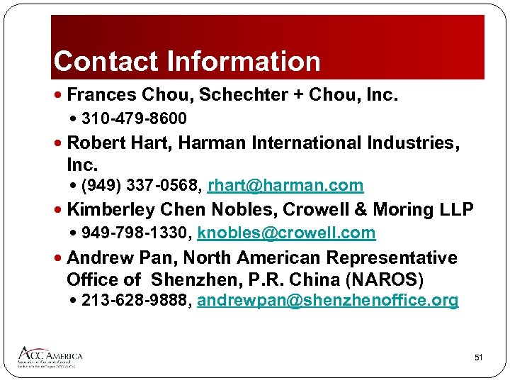 Contact Information Frances Chou, Schechter + Chou, Inc. 310 -479 -8600 Robert Hart, Harman
