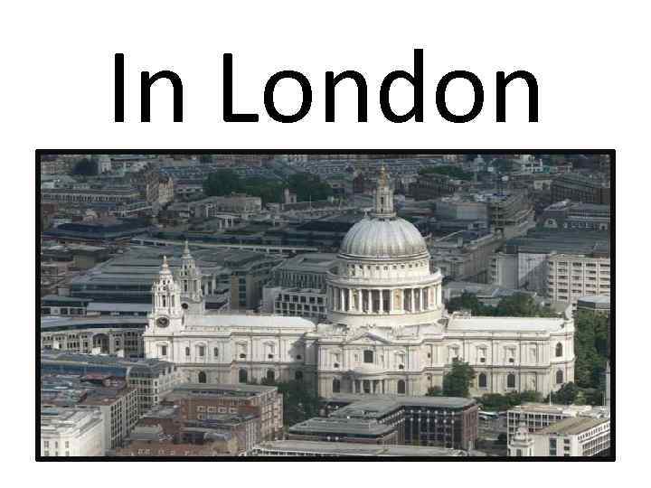 In London 
