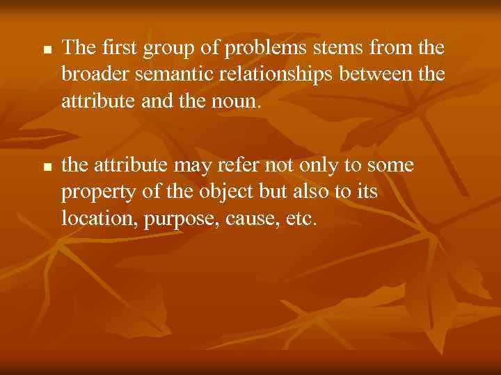 n n The first group of problems stems from the broader semantic relationships between