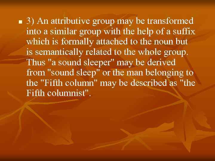 n 3) An attributive group may be transformed into a similar group with the