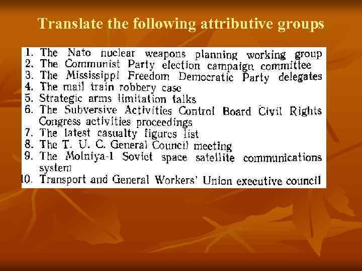 Translate the following attributive groups 