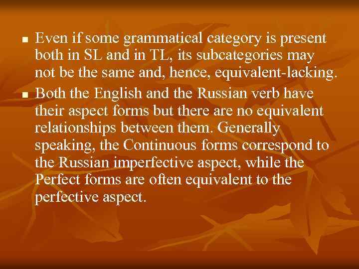 n n Even if some grammatical category is present both in SL and in