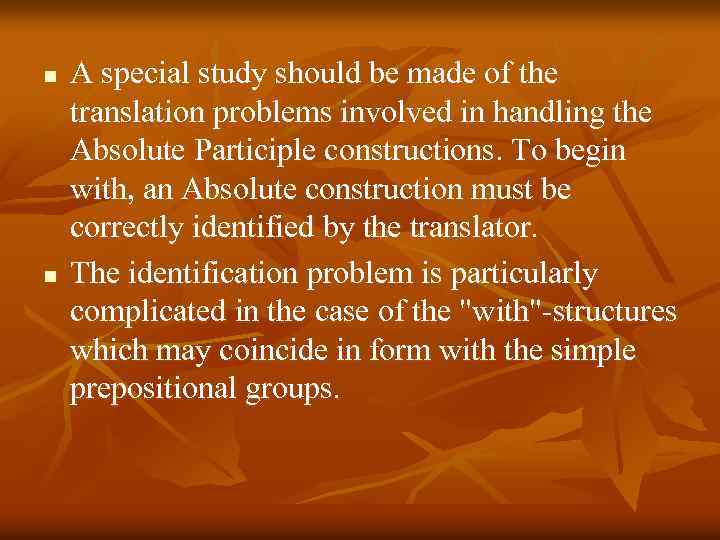 n n A special study should be made of the translation problems involved in