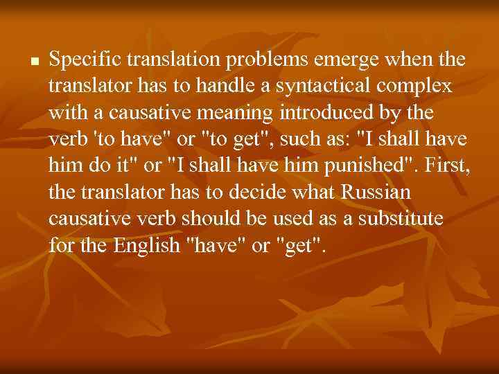 n Specific translation problems emerge when the translator has to handle a syntactical complex