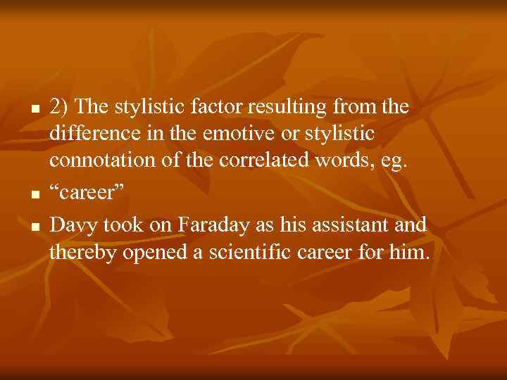 n n n 2) The stylistic factor resulting from the difference in the emotive