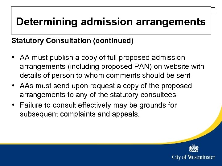 Westminster City Council Title of presentation - edit in slide master Determining admission arrangements