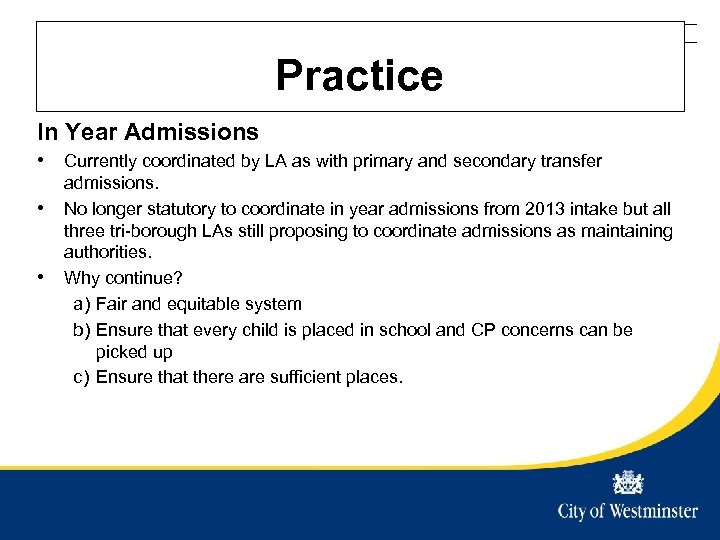 Westminster City Council Title of presentation - edit in slide master Practice In Year
