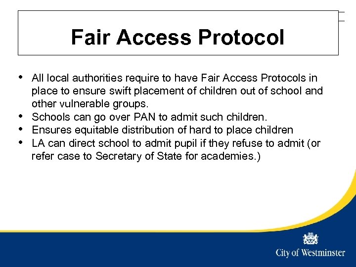Westminster City Council Title of presentation - edit in slide master Fair Access Protocol