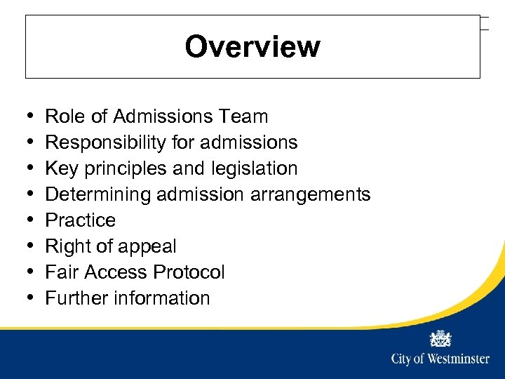 Westminster City Council Title of presentation - edit in slide master Overview • •