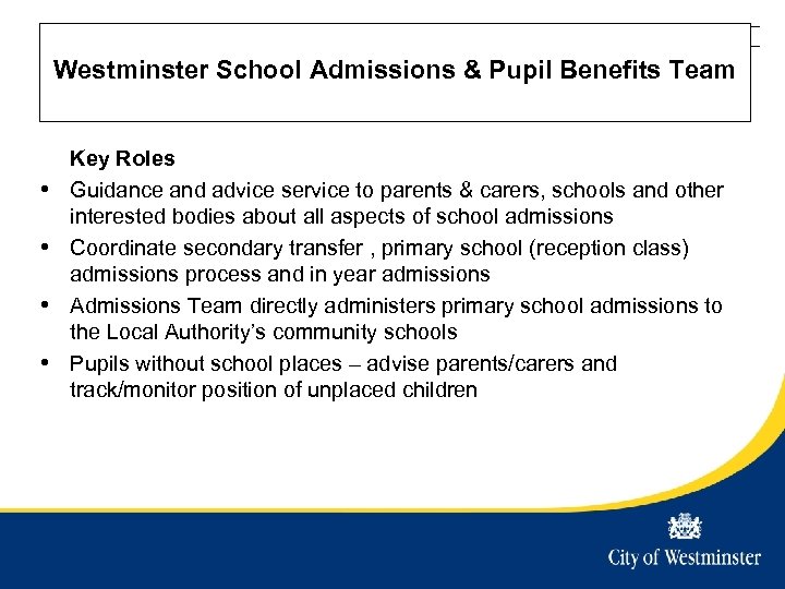 Westminster City Council Title of presentation - edit in slide master Westminster School Admissions
